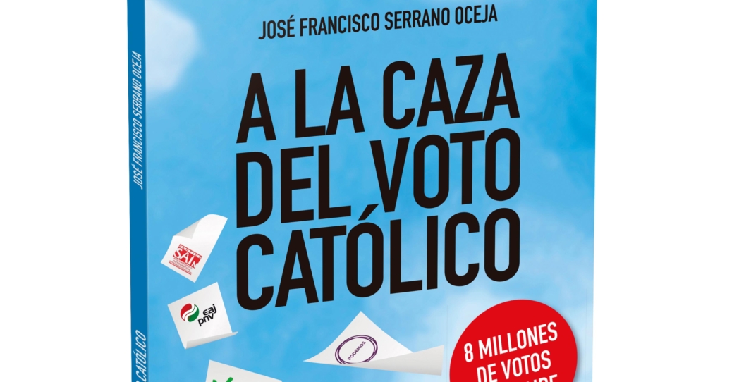 A la caza del voto católico. La responsabilidad del creyente