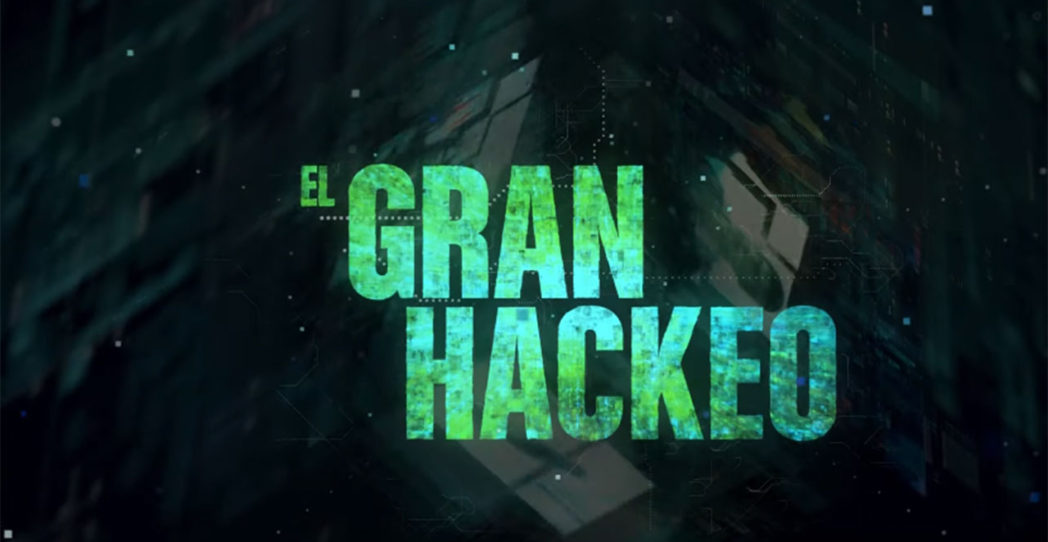 «El gran hackeo» y los peligros para la democracia
